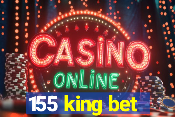 155 king bet